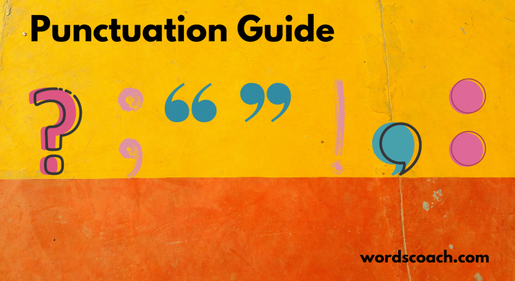10 Types of Various Punctuation Marks and Know the Usage of Them