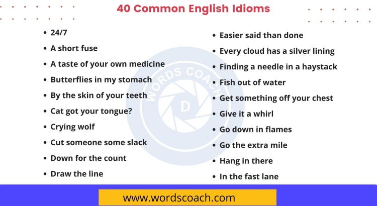 40 Common English Idioms - wordscoach.com