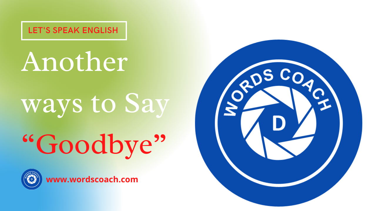 Another Ways to Say “Goodbye” in English