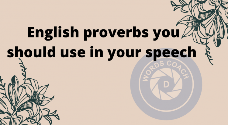 50 English proverbs you should use in your speech