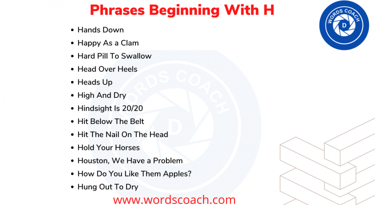 Phrases Beginning With H - wordscoach.com