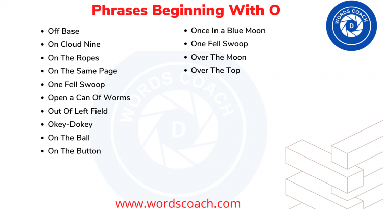 Phrases Beginning With O - wordscoach.com