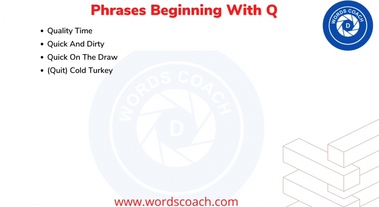 Phrases Beginning With Q