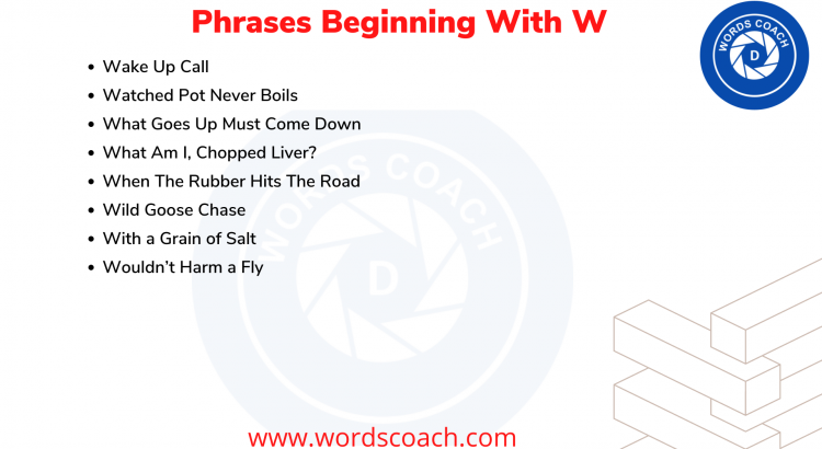 Phrases Beginning With W - wordscoach.com