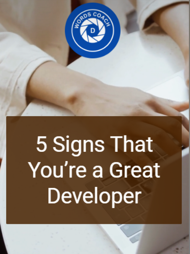 5 Signs That You’re a Great Developer