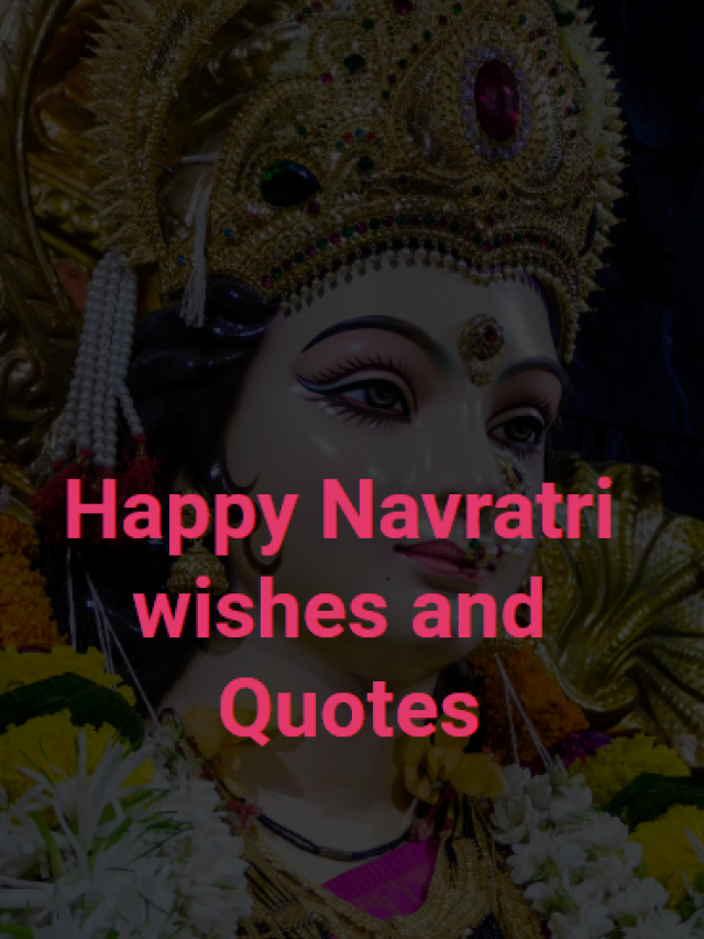 Happy Navratri wishes and  Quotes