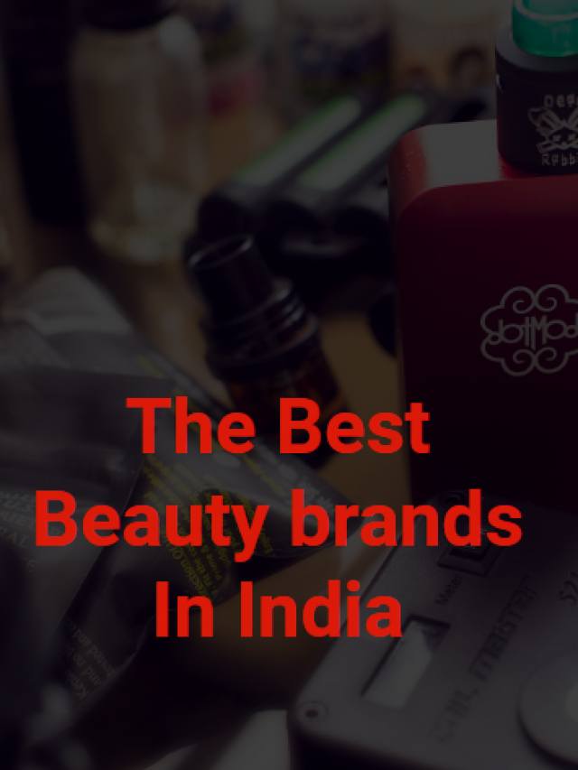 The Best Beauty brands In India