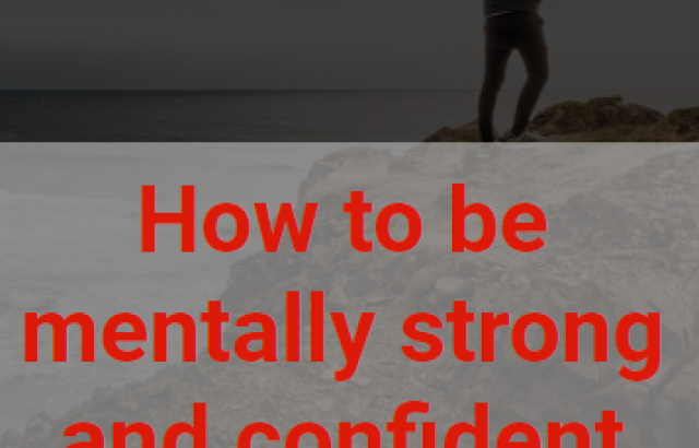 How to be mentally strong and confident