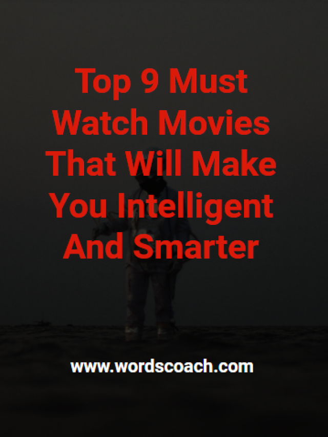 Top 9 Must Watch Movies That Will Make You Intelligent And Smarter