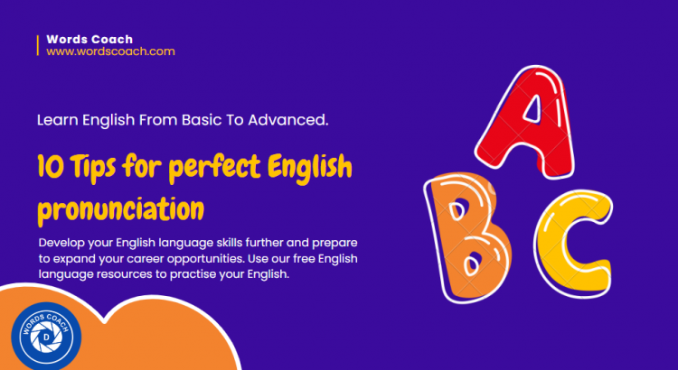 10 Tips for perfect English pronunciation - wordscoach.com