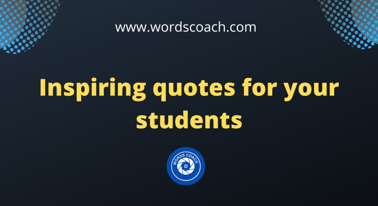 Inspiring quotes for your students
