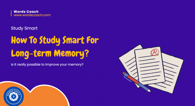 Study Smart For Long-term Memory