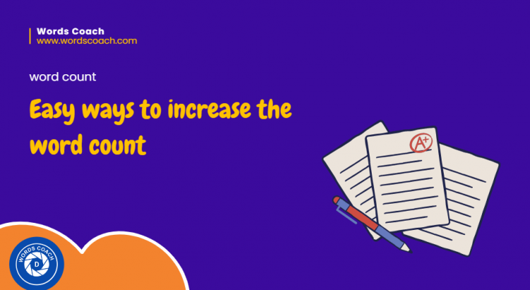 Easy ways to increase the word count