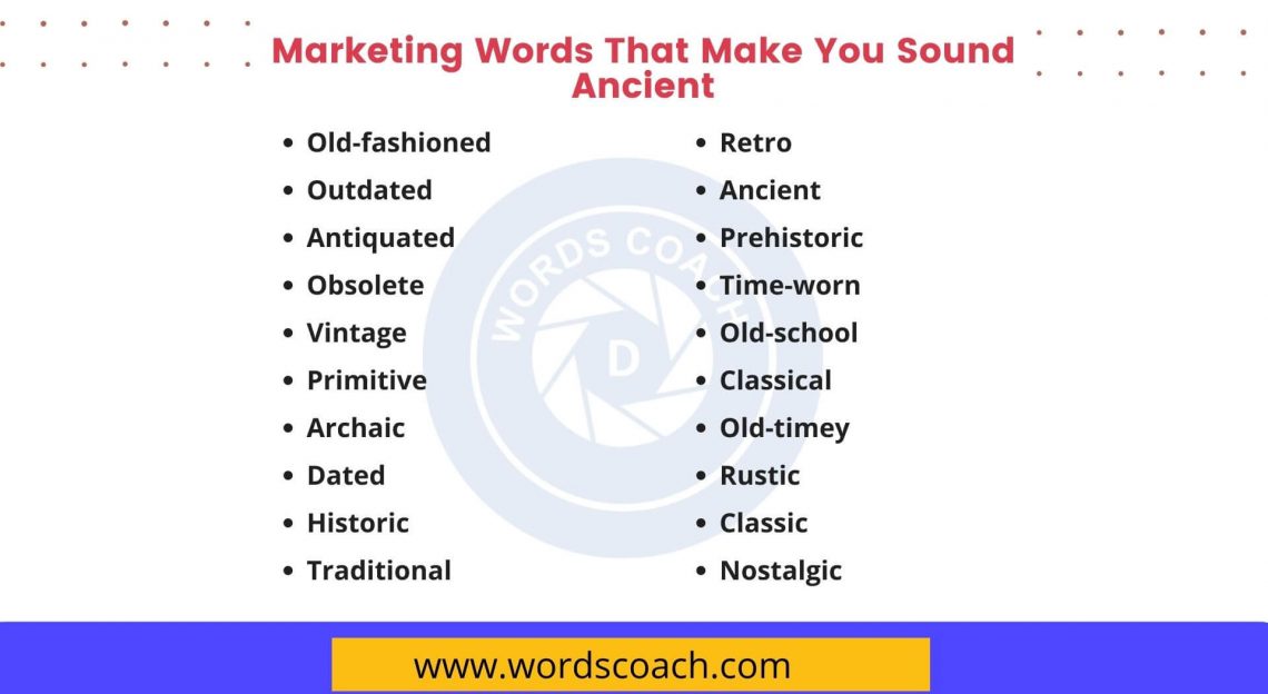 Marketing Words That Make You Sound Ancient Word Coach