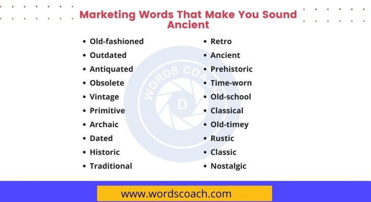 Marketing Words That Make You Sound Ancient - wordscoach.com