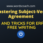 Mastering Subject-Verb Agreement: Tips and Tricks for Error-Free Writing - wordscoach.com