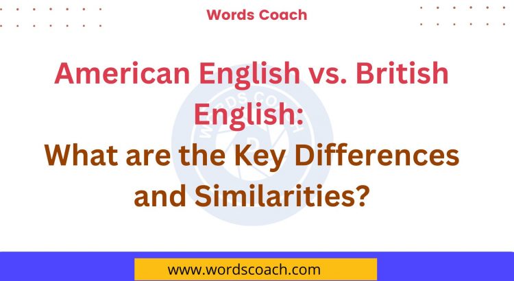 American English vs. British English - wordscoach.com
