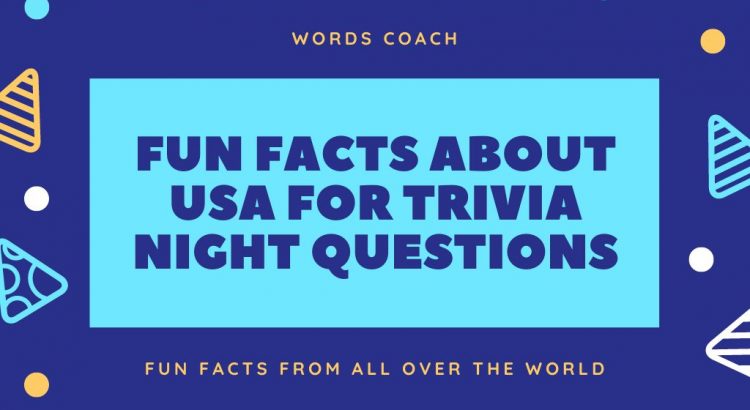 Fun facts about USA for trivia night questions - wordscoach.com