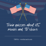 Trivia quizzes about US movies and TV shows - wordscoach.com