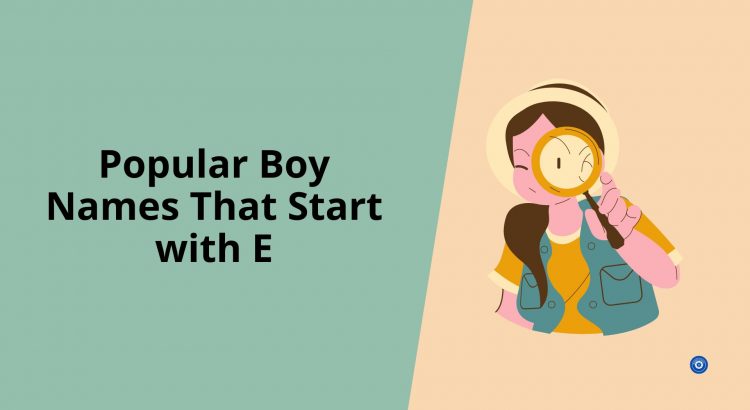 Popular Boy Names That Start with E - wordscoach.com